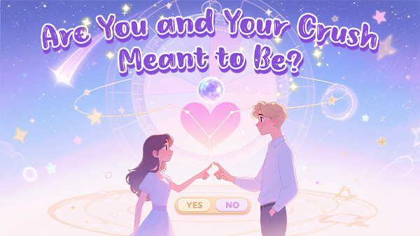 Are You and Your Crush Meant to Be?💘✨