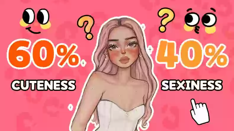 Are You Sexy or Cute?😘😘