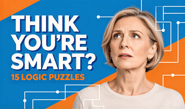 Can You Crack These 15 Logic Puzzles? Test Your Reasoning Skills