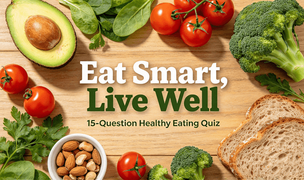 How Much Do You Know About Healthy Eating?