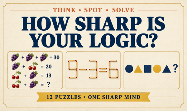Only 1 in 10 Can Solve All 12 of These Brain Teasers