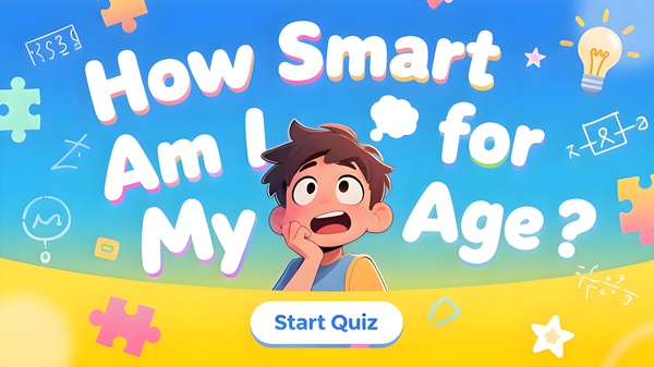 🤓How Smart Am I for My Age?🧠